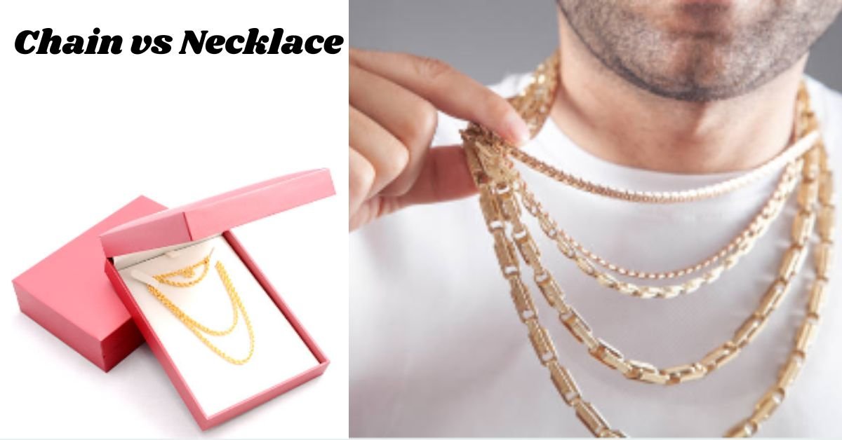 Chain vs Necklace